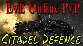 Eve Online PvP - Citadel Defence