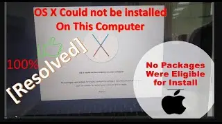 [Resolved]No Packages Were Eligible for install in Apple MAC OS X error