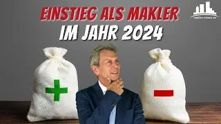 Einstieg als MAKLER im Jahr 2024 - VORTEILE und NACHTEILE