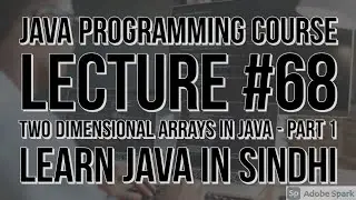 Two Dimensional Arrays In Java (Part-1) | Lecture 68 | Saifullah Koondhar | Five Minutes With Us