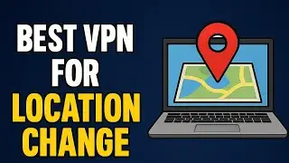 Best VPN for Location Change – Instantly Switch to Any Country