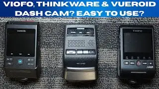 Viofo Thinkware & Vueroid dash camera Easy to use?