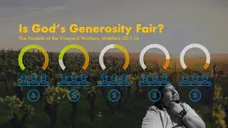 Parable of the Vineyard Workers, Matthew 20:1-16