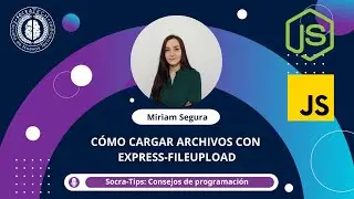 SocraTips - Cómo cargar archivos con Express-fileupload  - SocraTech