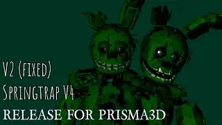 Springtrap V2 Fixed and Springtrap V4 by Everything Animation Models Release For Prisma3D.