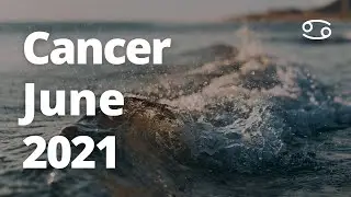 CANCER - MAJOR NEW BEGINNINGS! Moving ON FROM TOXICITY! June 2021 Tarot Reading