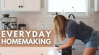 Spend the Day Cooking and Cleaning with Me | EVERYDAY HOMEMAKING