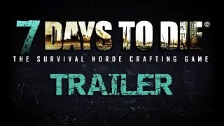 7 Days to Die | (outdated) Fan-made Trailer