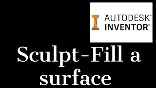 How to Sculpt in Inventor 2021