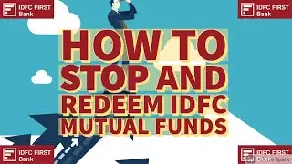 How to stop and redeem IDFC Mutual Funds