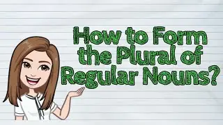 (ENGLISH) How to Form the Plural of Regular Nouns? | 