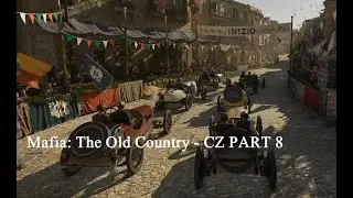 Mafia: The Old Country - CZ PART 8  - Závody v autech a padělané peníze