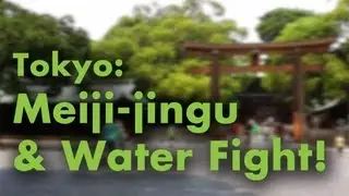 Tokyo: Meiji jingu & Water Fight!
