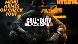 COD BLACK OPS 6 , MENU , ARMES , SERIES DE POINT , ATOUTS , MAPS , ON CHECK TOUT , PS5 4K60 FPS FR