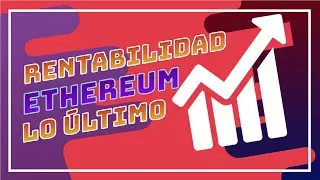 Rentabilidad Ethereum Semanal #005