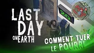 LAST DAY ON EARTH - COMMENT TUER LE POURRI !