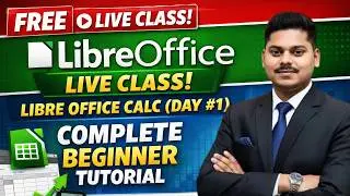 FREE LibreOffice Live Class | Libre Office Calc (Day #1)  | Complete Beginner Tutorial