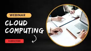 Webinar on Cloud Computing