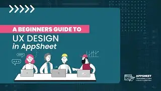 AppSheet UX Design Tutorial for Beginners | Business Automation | Weekly Webinar