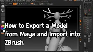 How to Export a Model from Maya and Import into ZBrush