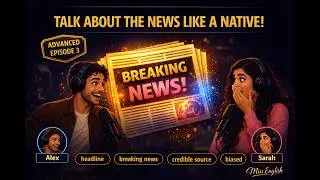 Talking About News & Current Events in English | Advanced Episode 3 | Miss English