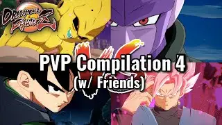 PVP w/ Friends Compilation 4 | Dragon Ball FighterZ