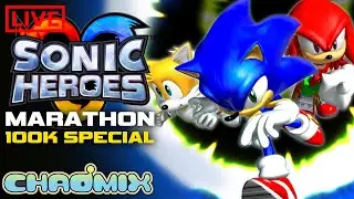 🔴 Sonic Heroes FULL GAME MARATAHON (100K Subscriber Special)