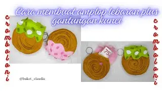 Tutorial amplop lebaran cromboloni dan gantungan kunci | cromboloni flanel #tutorial #amploplebaran