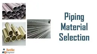 Piping Material Selection - Piping Training Course Video-1