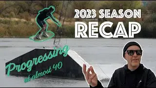 2023 Recap - Wakeboarding Progression at almost 40