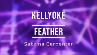 Kellyoke | Feather (Sabrina Carpenter)