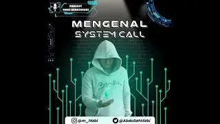 [PODCAST MARI BERDISKUSI] EPS. 5 Mengenal System Call