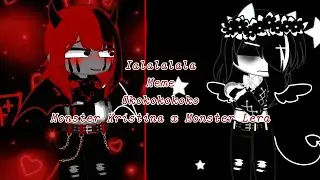 Lalalalala and ok ok ok ok meme (Gacha nebula) Monster Kristina x Monster Lera