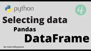 4. Select Data in Pandas DataFrame | Python