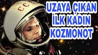 Uzaya İlk Çıkan Kadın - VALENTİNA TEREŞKOVA'nın Hikayesi