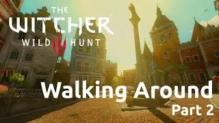 The Witcher 3 First Person #2 - Walking Around in Beauclair