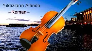 Keman - Yıldızların Altında