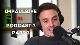 Impaulsive #1 podcast ? Part 2