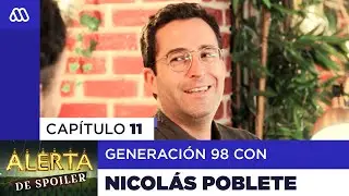 Alerta de Spoiler - Capítulo 11: Generación 98 con Nicolás Poblete