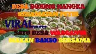 Viral.... Warga Desa Bojong Nangka Makan Bakso Sekampung dalam rangka Syukuran jalan rabat beton.