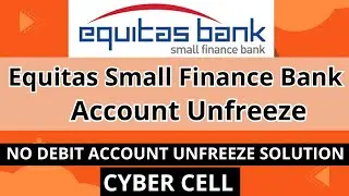 Bank Account Unfreeze Process Equitas Small Finance Bank Account Unfreeze PART 1 | Equitas Bank