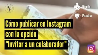 Cómo publicar en Instagram invitando a un colaborador o co-autor.