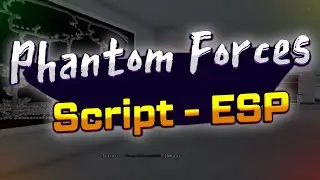 Phantom Forces script – (Names ESP)