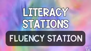 Literacy Stations Series - Part 5 - Fluency Station Ideas