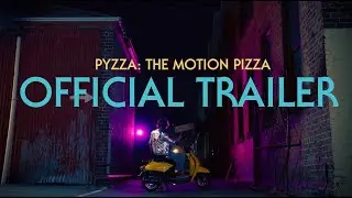 Pyzza: The Motion Pizza. | Official Trailer |