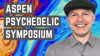 Uncovering The Hottest Highlights From The Aspen Psychedelic Symposium