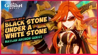 Black Stone Under A White Stone [Natlan Chapter 5: Act 2] 5.0 Genshin Impact