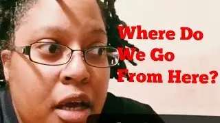 Where Do We Go From Here? {VLOG}