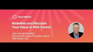 Redefine and Reclaim Your Value in Mid-Career, with John Tarnoff