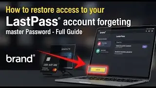 How to restore access to your LastPass account after forgetting master password - Full Guide